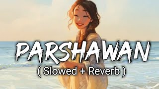 Parshawan - [ Slowed + Reverb ] - Harnoor | Lofi music | New Punjabi Song 2021 | screenshot 5