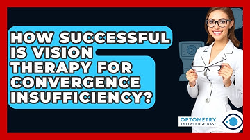 How Successful Is Vision Therapy For Convergence Insufficiency? - Optometry Knowledge Base