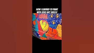 How I Learned To Paint With ZERO Art Skills!
