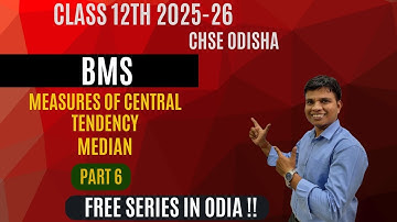 Measures of Central Tendency - BMS | Class 12 | CHSE Odisha | Part 6 | Session 2025-26 - In Odia
