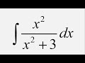 Integral of x^2/(x^2 + 3) dx