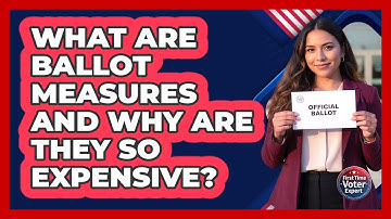 What Are Ballot Measures And Why Are They So Expensive? - First Time Voter Expert