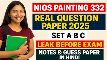 NIOS Painting 332 Real Question Paper 2025 🔥 | Set A B C Leak Before Exam | Class 12 In Notes #332
