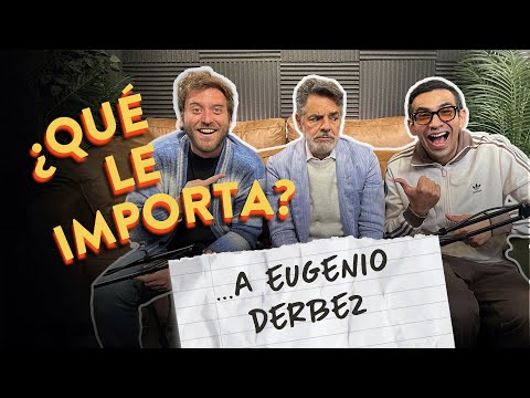 EP21. ¿Qué le importa ... a Eugenio Derbez?