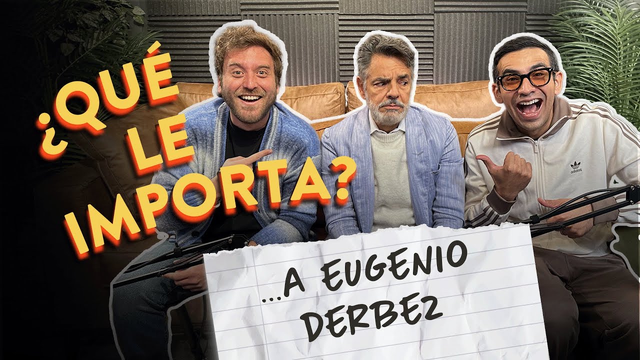 EP21. ¿Qué le importa ... a Eugenio Derbez?