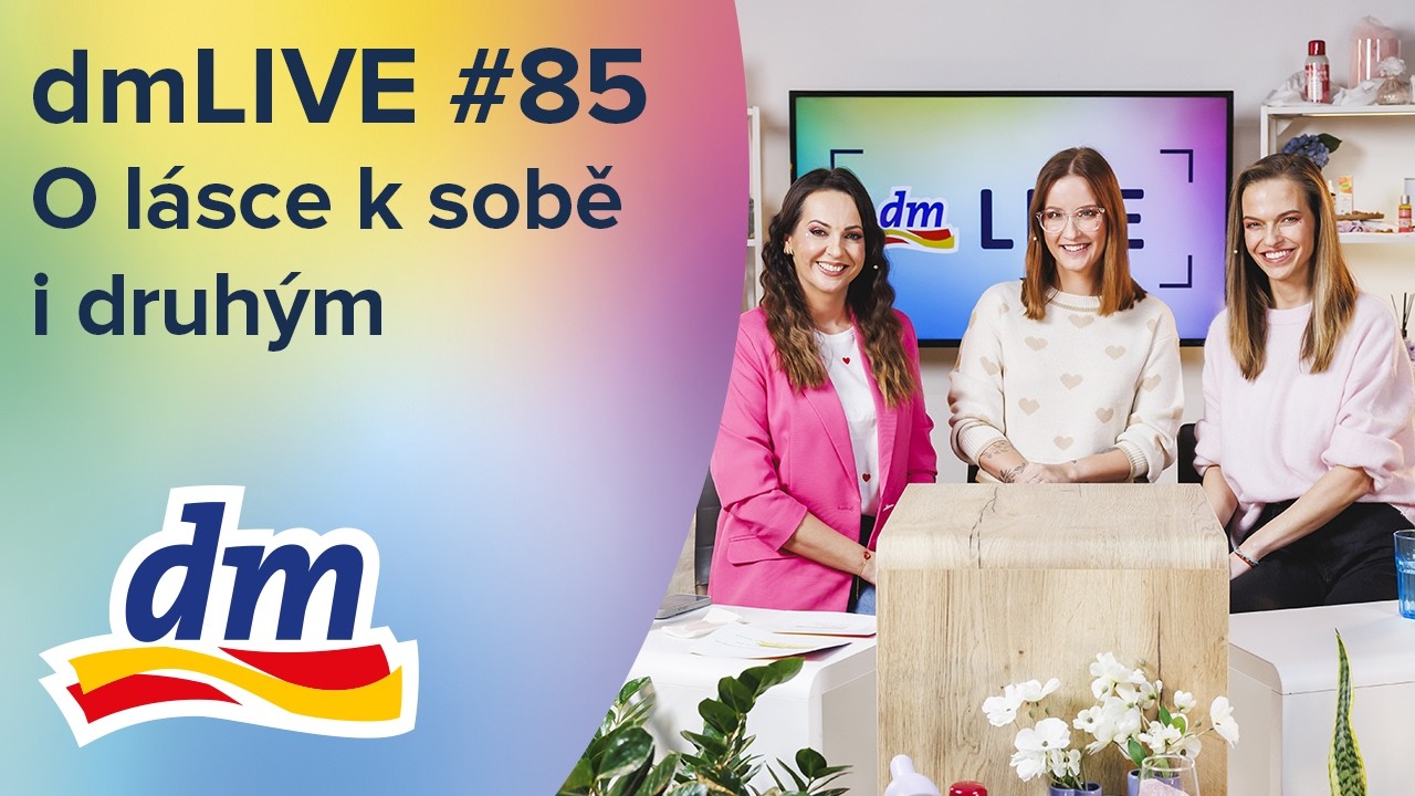 dmLIVE #85 O lásce k sobě i druhým | dm drogerie