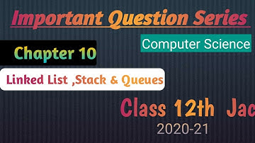 Linked list stack & Queues | Chapter 10 | Computer Science | HAC