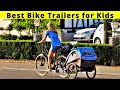 5 Best Bike Trailers for Kids  for EVERY Situation