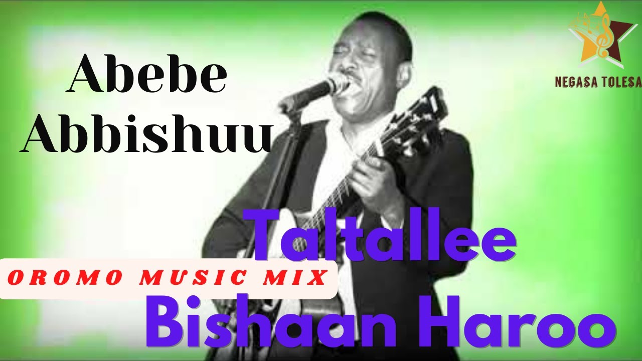 Abebe Abbishuu   Taltallee Bishaan Haroo  Oromo Music