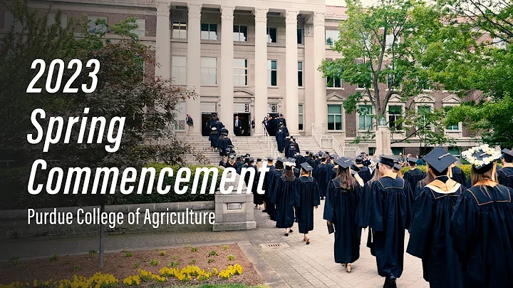 2023 Spring Commencement - Purdue College of Agriculture