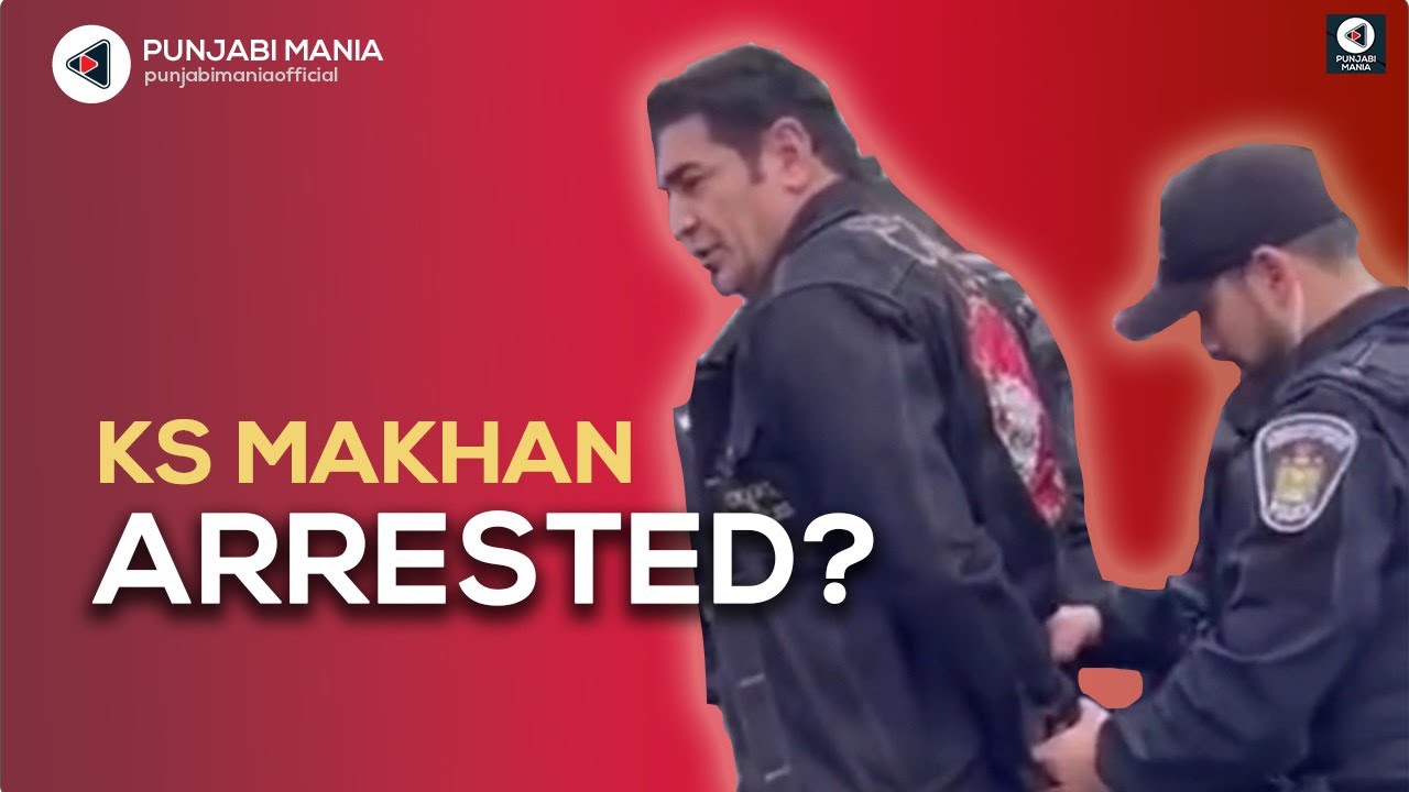 BREAKING NEWS: Famous Punjabi Singer KS Makhan Arrested In Abbotsford, Canada | Punjabi Mania