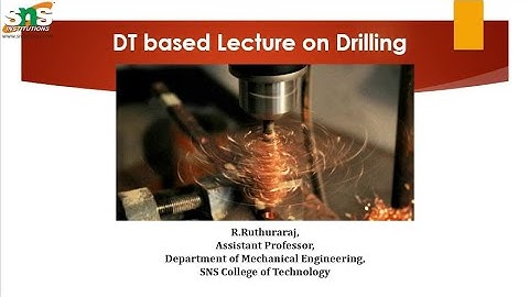 DT video on Drilling | Basic Civil and Mechanical Engineering | SNS Institutions