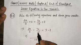 Class 8 Chapter 2 Ex 2.3 Question 8 | NCERT Maths | 2x/3+1=7x/15+3 solve and check | Linear Equation