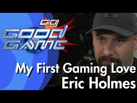 Good Game Interview - My First Gaming Love: Eric Holmes - TX: 23/07/13