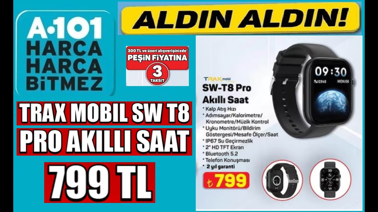 TRAX MOBIL SW T8 PRO AKILLI SAAT İNCELEME YORUMLAR 4 ARALIK PERŞEMBE A101'DE 799 TL 