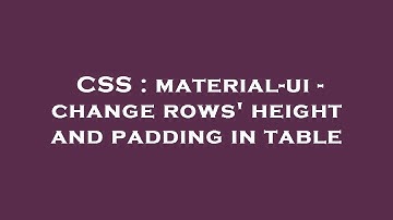 CSS : material-ui - change rows