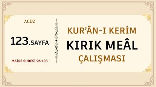 Kuran-I Keri̇m Kirik Meal Çalişmasi 123.Sayfa Mai̇de Suresi̇ 96-103