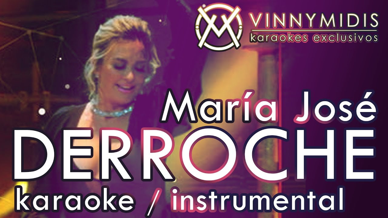 Derroche (Pista Karaoke) - María José