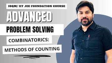 IOQM & JEE Maths Foundation | Combinatorics | Methods of Counting - 2