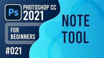 Photoshop CC 2021 for Beginners - (021) - Note Tool