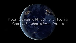 #Pryda - Genesis vs Nina Simone - Feeling Good vs Eurythmics - Sweet Dreams