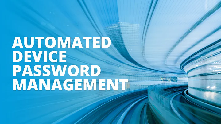 Automated Device Password Management