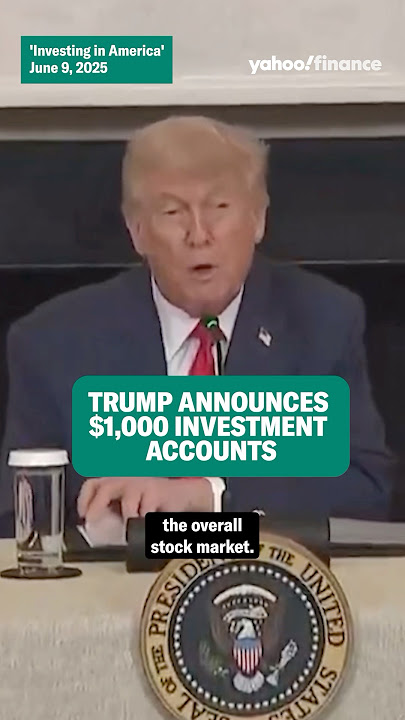 Trump announces $1,000 investment accounts