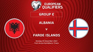 UEFA Euro 2024 Qualifiers - Group E Matchday 10: Albania v Faroe Islands