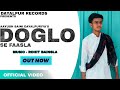 Doglo se faasla  offcial aayush saini dayalpuriya   2023 new song