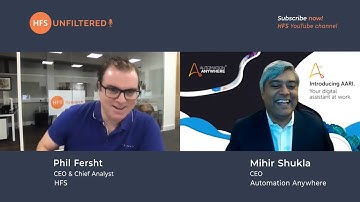 #3 HFS Unfiltered: Automation Anywhere CEO, Mihir Shukla and HFS
