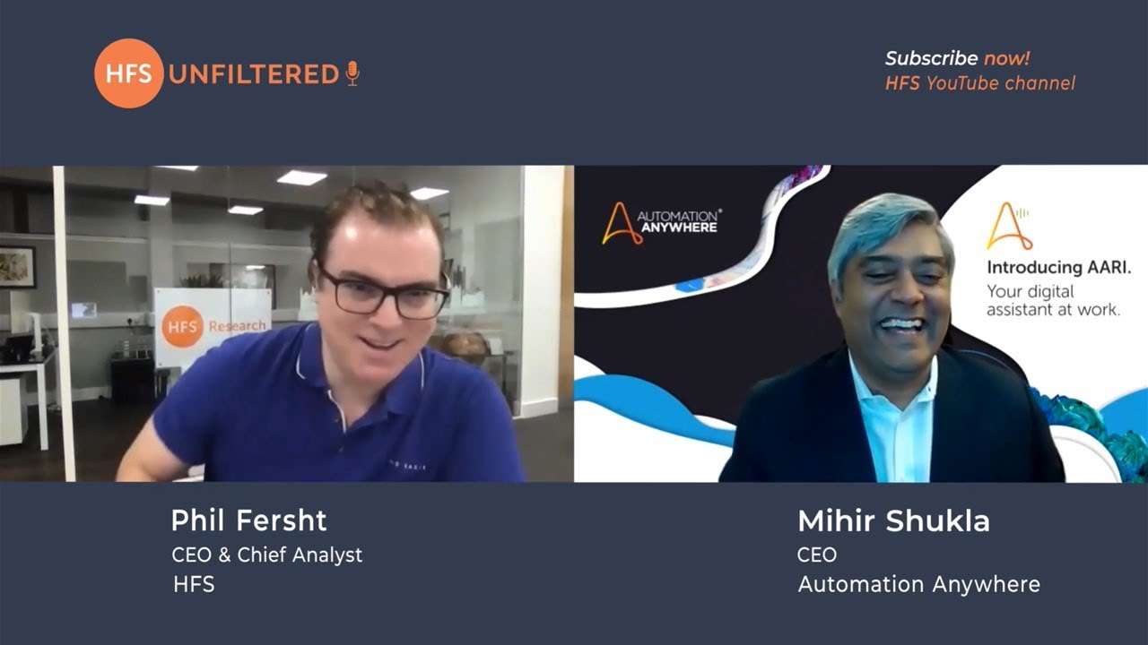 3 HFS Unfiltered Automation Anywhere CEO, Mihir Shukla and HFS' Phil