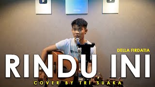 RINDU INI - DELLA FIRDATIA (LIRIK) COVER BY TRI SUAKA
