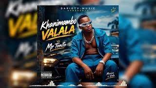 MR TONITO KHANIMAMBO VALALA  (OFICIAL AUDIO 2026)