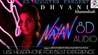 Nayan 8D Audio Dhvani Bhhali Jubin Nautiyal