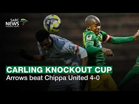 Carling Knockout Cup | Arrows beat Chippa United 4-0