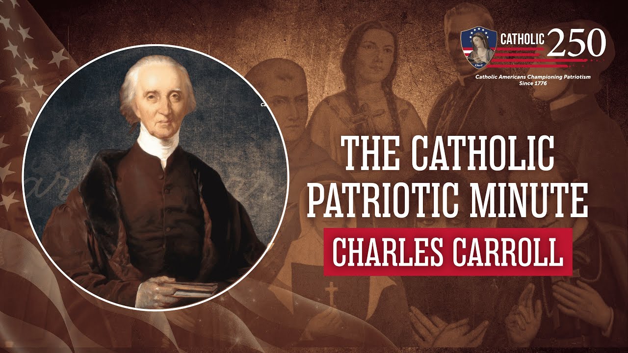 Чарльз Кэрролл: единственный католик, подписавший Декларацию – Католическая патриотическая минута