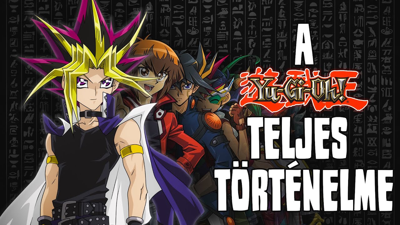 A YU-GI-OH! TELJES TÖRTÉNELME!