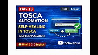 Tosca Automation – Day 13 | Self-Healing in Tosca (Simple Explanation) | Hindi | English