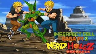 The Nerd Holes : Dragon Ball Z  Cast - Imperfect Cell Saga Part 2