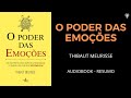 O Poder Das Emoções - Thibaut Meurisse - Audiobook [RESUMO]