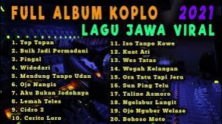FULL KOPLO LAGU JAWA VIRAL TERBARU 2021 | Top Topan - Buih Jadi Permadani - Pingal