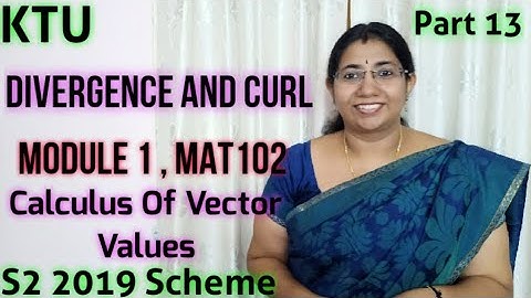Curl And Divergence | Calculus of Vector Functions |MAT102 | Module 1| S2 |KTU Part 13