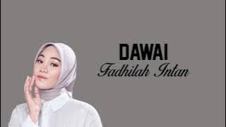 FADHILAH INTAN - DAWAI (LIRIK LAGU/LYRICS)