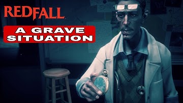 REDFALL A Grave Situation - Main Mission#3