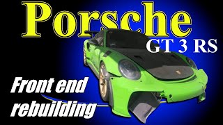 Porsche GT3 RS. Front end rebuilding. Ремонт переда.