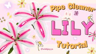 EP 01 LILY Tutorial (Ironed Version) DIY Handmade Pipe Cleaner Flowers