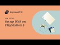 How to set up ExpressVPN on PlayStation 5