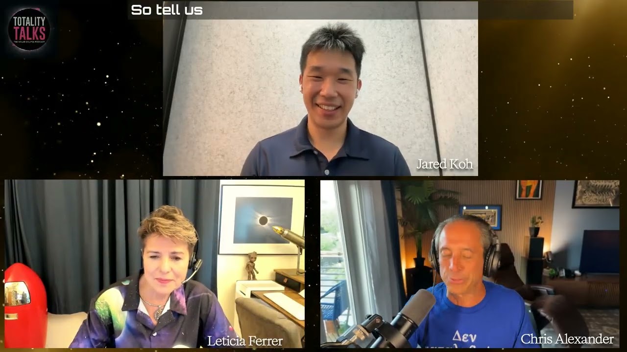 Totality Talks — Ep 24 — Jared Koh — Chasing Totality