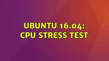 Ubuntu: Ubuntu 16.04: CPU Stress test