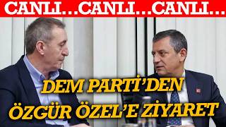 #CANLI  DEM Parti'den TBMM'de Özgür Özel'e ziyaret